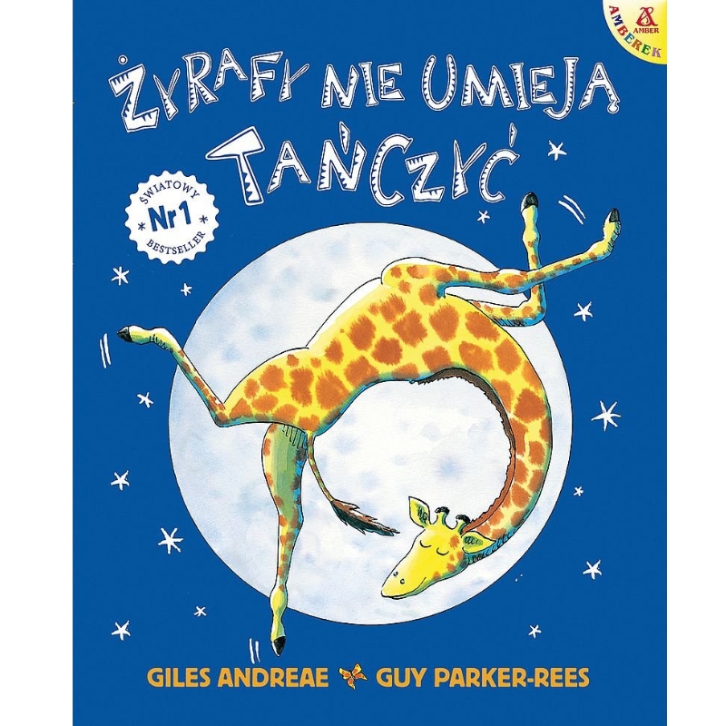Żyrafy nie umieją tańczyć. Giles Andreae, Guy Parker-Rees